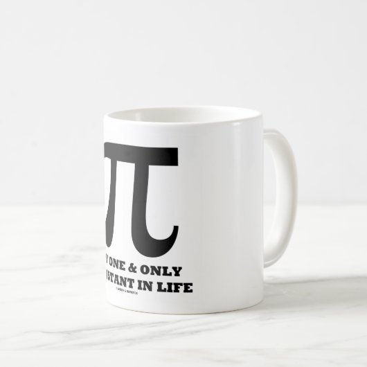 Pi生命(数学のユーモア)の私の唯一無二の定数 コーヒーマグカップ (正面右)