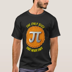 Pi:終了しない唯一のスライス Tシャツ