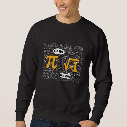 Pi Day 3 14 Math Get Real be Rational Algebra Geom スウェットシャツ (正面)