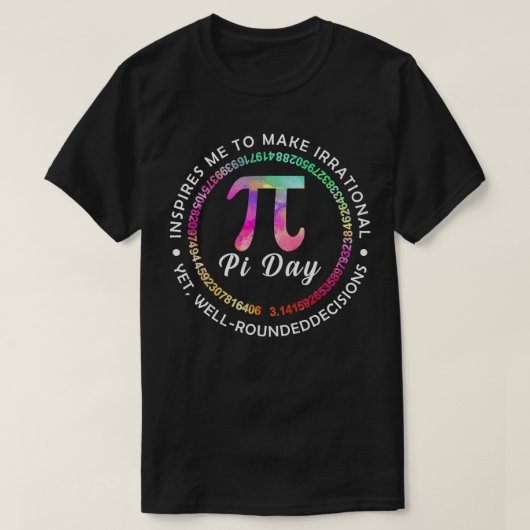 Pi Day Inspires Me To Make Irrational Decisions 3 Tシャツ (デザイン正面)