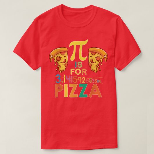 pi day pizza funny pi jokes math pi is for pizza p tシャツ (デザイン正面)