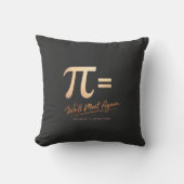 Pi Day Shirt – PI = We’ll Meet Again – Modern Math クッション (正面)