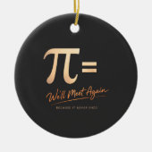 Pi Day Shirt – PI = We’ll Meet Again – Modern Math セラミックオーナメント (正面)