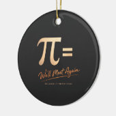 Pi Day Shirt – PI = We’ll Meet Again – Modern Math セラミックオーナメント (左)