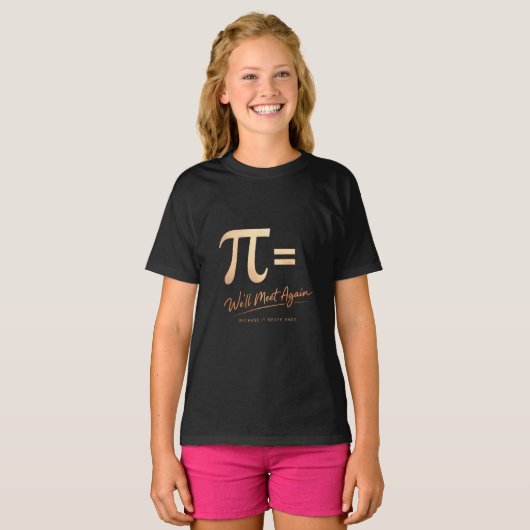 Pi Day Shirt – PI = We’ll Meet Again – Modern Math Tシャツ (正面フル)