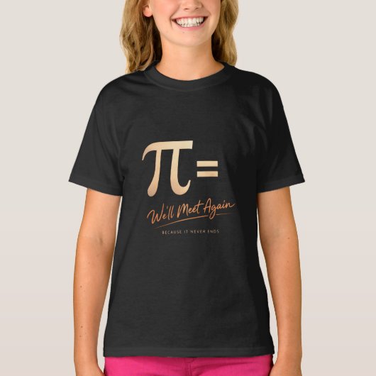 Pi Day Shirt – PI = We’ll Meet Again – Modern Math Tシャツ (正面)