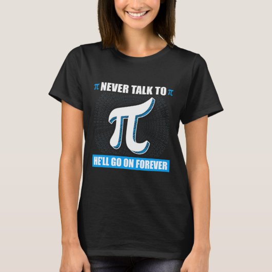 Pi PiのHappy Pi日の数学と決して話さない Tシャツ (正面)