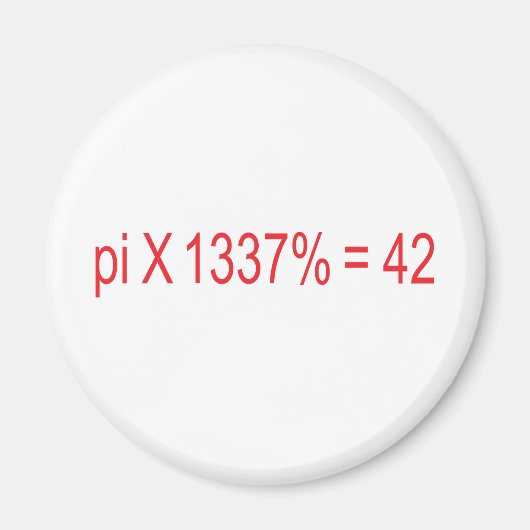 pi X 1337% = 42 マグネット (正面)