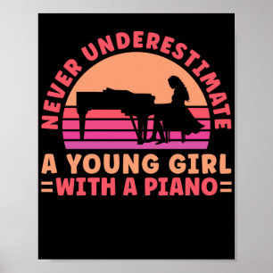 Pianist Never Underestimate A Young Girl With A ポスター
