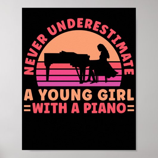 Pianist Never Underestimate A Young Girl With A ポスター (正面)