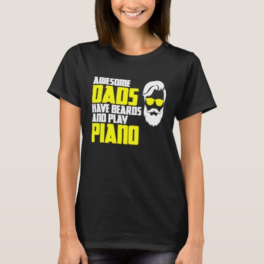 Pianists Piano Player Father's Day Saying Piano Pl Tシャツ (正面)