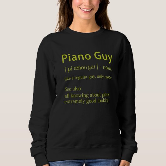 Piano Guy Definition  Pianist Music Notes Musician スウェットシャツ (正面)