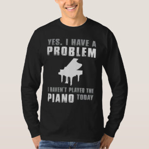 Piano Obsessionの告白 – Yes、問題がある Tシャツ