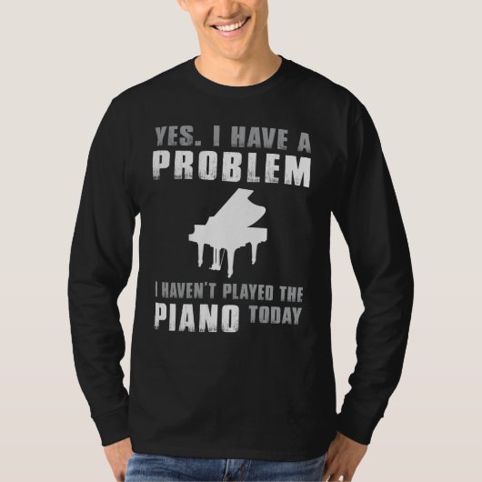 Piano Obsessionの告白 – Yes、問題がある Tシャツ (正面)