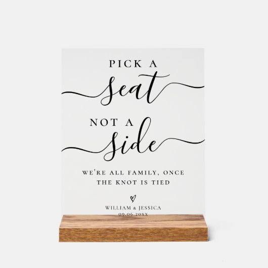Pick a Seat Not a Side Wedding Ceremony Seating アクリルサイン (正面)