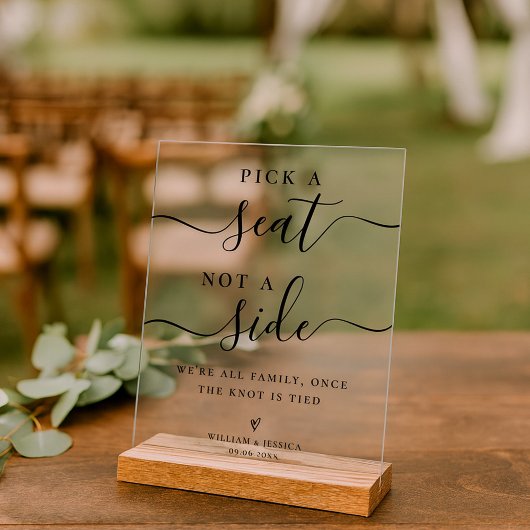 Pick a Seat Not a Side Wedding Ceremony Seating アクリルサイン