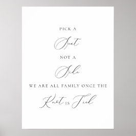 Pick a Seat Not a Side Wedding Sign Minimalist  ポスター