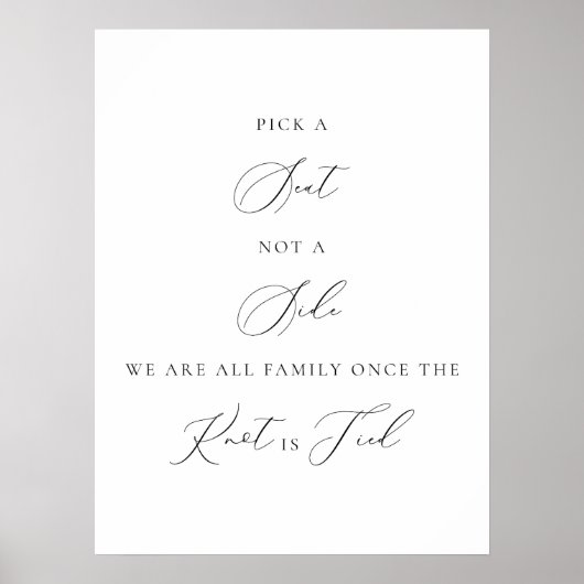 Pick a Seat Not a Side Wedding Sign Minimalist ポスター (正面)