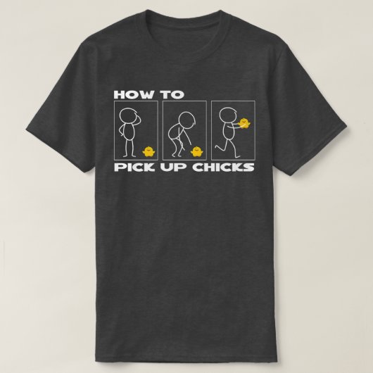 Pick up Chicks Sarcastic Sarcasm Farmer  Tシャツ (デザイン正面)