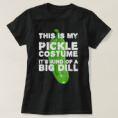 Pickle Costume Big Dill Funny Halloween Party Outf Tシャツ (デザイン正面)