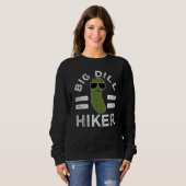 Pickle Pun Big Dill Hiker  Hiking Saying Nature スウェットシャツ (正面フル)
