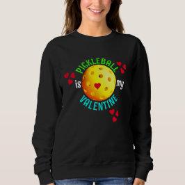 PICKLEBALLが私のバレンタイン スウェットシャツ