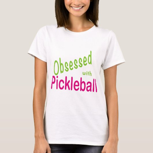 Pickleballと取りつかれている Tシャツ (正面)