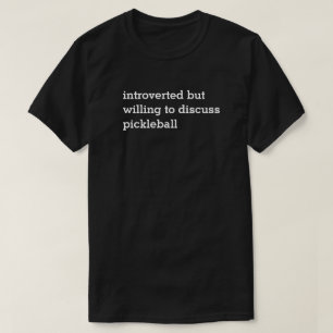 Pickleballの暗闇のティーを論議することを決定を内に向けて下さい Tシャツ