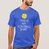 PickleballのTシャツ: "これはですPickleballの私のワイシャツ" Tシャツ (正面)