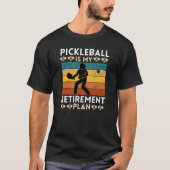 Pickleballは私の退職計画である Tシャツ (正面)