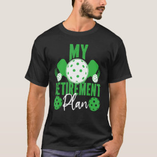 Pickleball 退職した My Retirement Plan Tシャツ