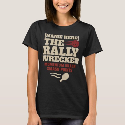 Pickleball Custom Name The Rally Wrecker Tシャツ (正面)