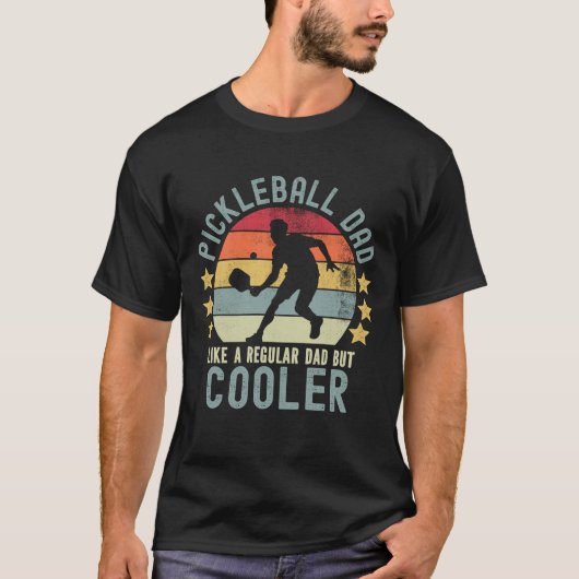 Pickleball Dad Like a Regular Dad But Cooler Tシャツ (正面)