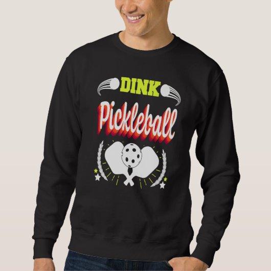PICKLEBALL DINK PICKLEBALL PADDLE FOR MEN WOMEN スウェットシャツ (正面)