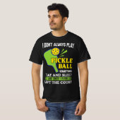 Pickleball For Men Women Funny Pickle Ball Clothin Tシャツ (正面フル)