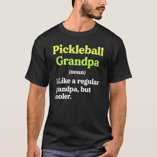 Pickleball Grandpa定義は通常だがクール Tシャツ (正面)