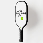 Pickleball Humor | I Have A Dinking Problem -  ピックルボールラケット (左)