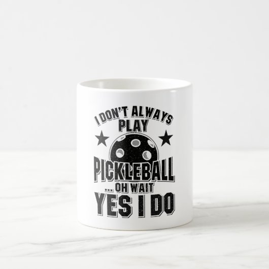 Pickleball - I Don't Always Pickleball 遊 コーヒーマグカップ (中央)