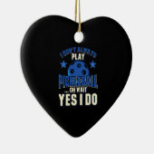 Pickleball - I Don't Always Pickleball 遊 セラミックオーナメント (右)