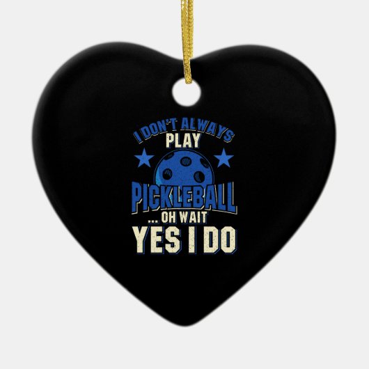 Pickleball - I Don't Always Pickleball 遊 セラミックオーナメント (正面)