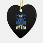 Pickleball - I Don't Always Pickleball 遊 セラミックオーナメント (左)
