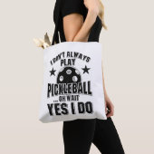 Pickleball - I Don't Always Pickleball 遊 トートバッグ (クローズアップ)