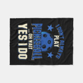 Pickleball - I Don't Always Pickleball 遊 フリースブランケット (正面(横))