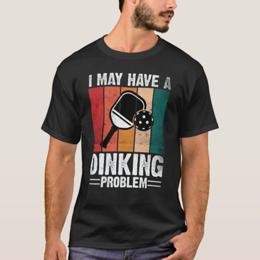 Pickleball I May Have A Dinking Problem Retro Vint Tシャツ (正面)