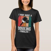 Pickleball I May Have A Dinking Problem Retro Vint Tシャツ (正面)