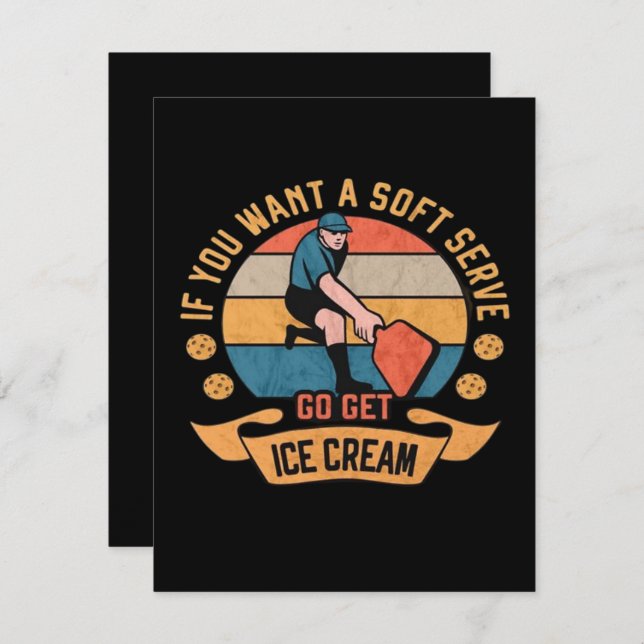 Pickleball If you want Soft Serve go get Ice Cream (正面/裏面)