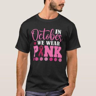Pickleball In October We Wear Pink Breast Cancer P Tシャツ