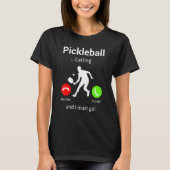 Pickleball Is Calling and I Must Go Tシャツ (正面)