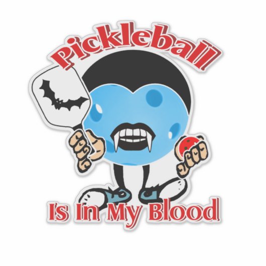 Pickleball Is In My Blood - Vampire シール (正面)