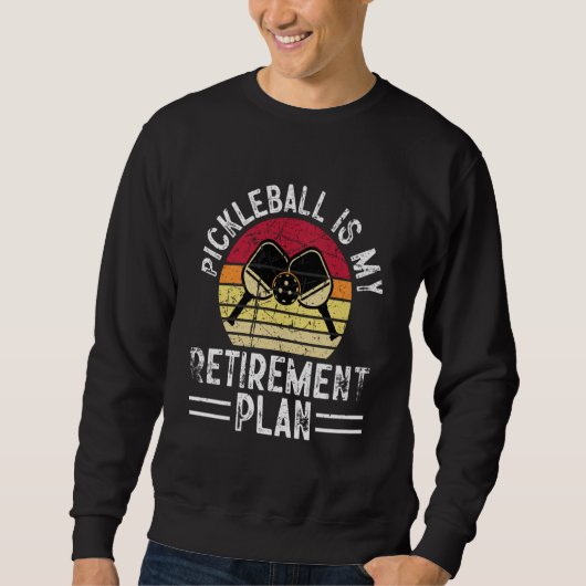 Pickleball Is My Retirement Plan Retired Retro Vin スウェットシャツ (正面)